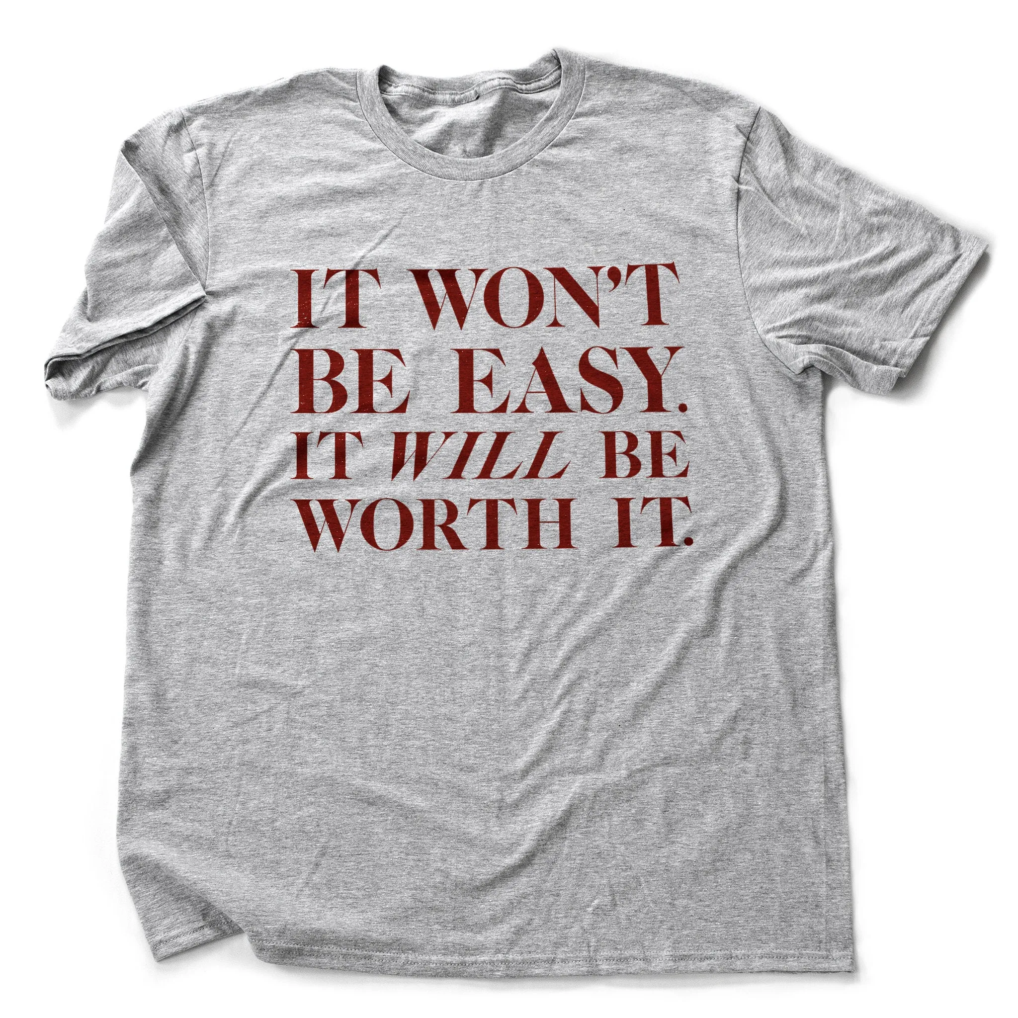It won't be easy. It WILL be worth it. — premium unisex T-shirt