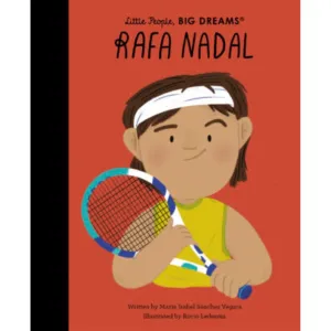 Little People, BIG DREAMS | Rafa Nadal